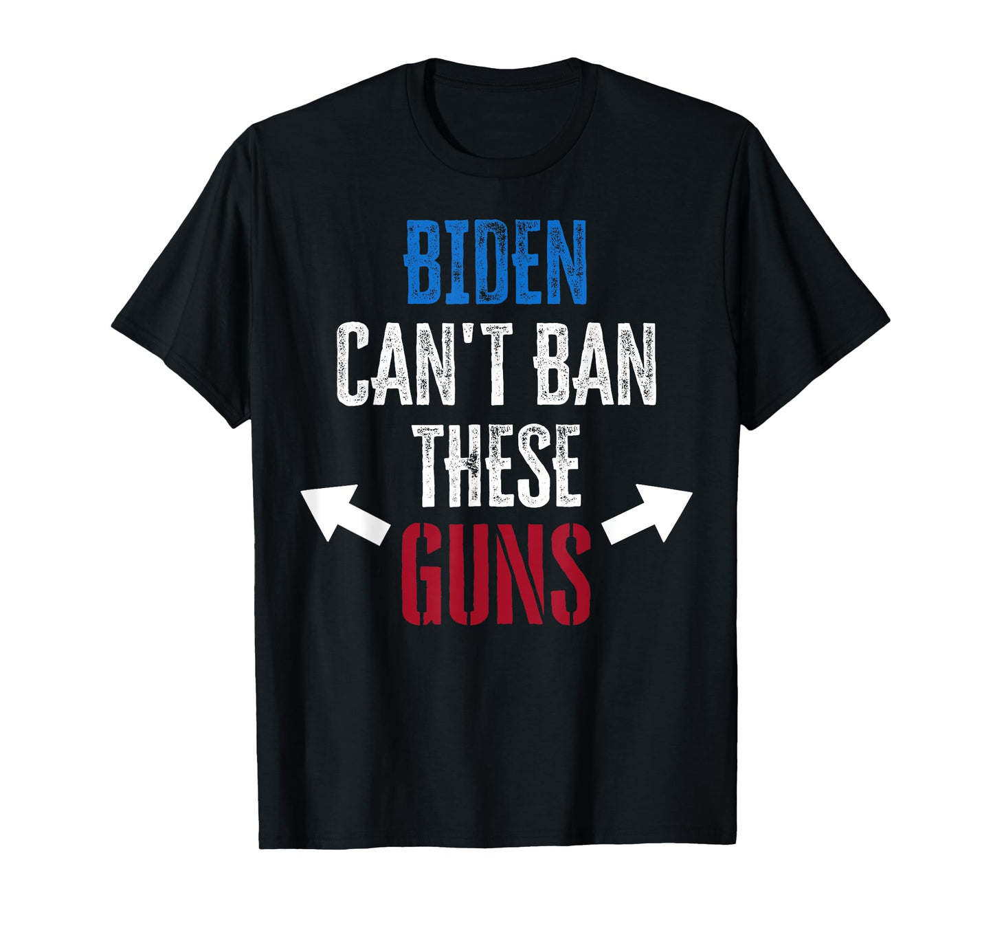 Biden Can't Ban These Guns gym workout funny weightlifting T-Shirt