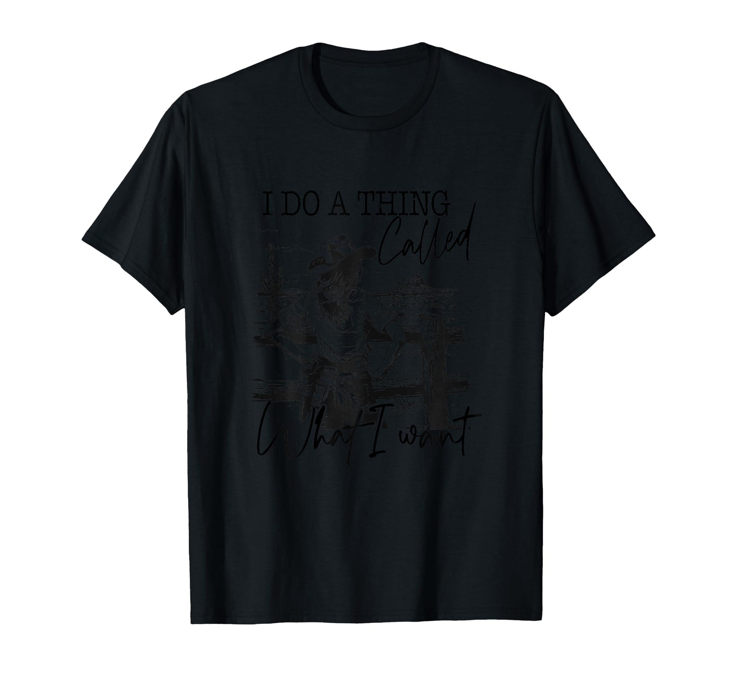 I Do A Thing Called What I Want Vintage Western Cowgirl T-Shirt