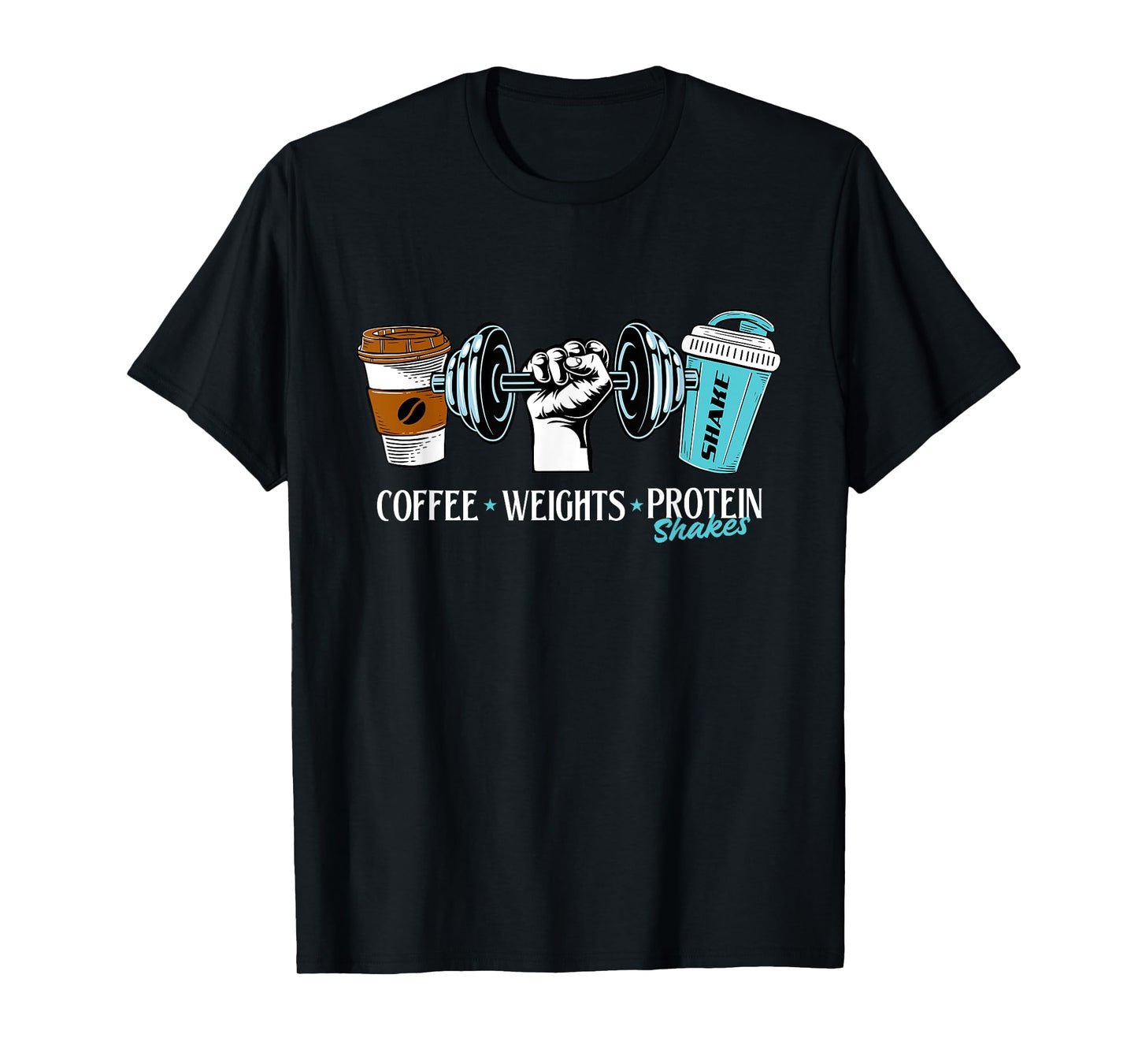 Coffee Weights Protein Shakes - Workout Gym Weightlifting T-Shirt