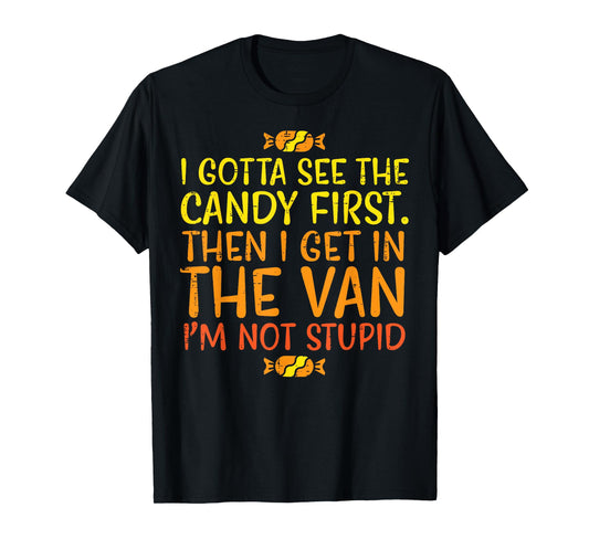 Halloween Gotta See Candy First Van Funny Costume Women Men T-Shirt