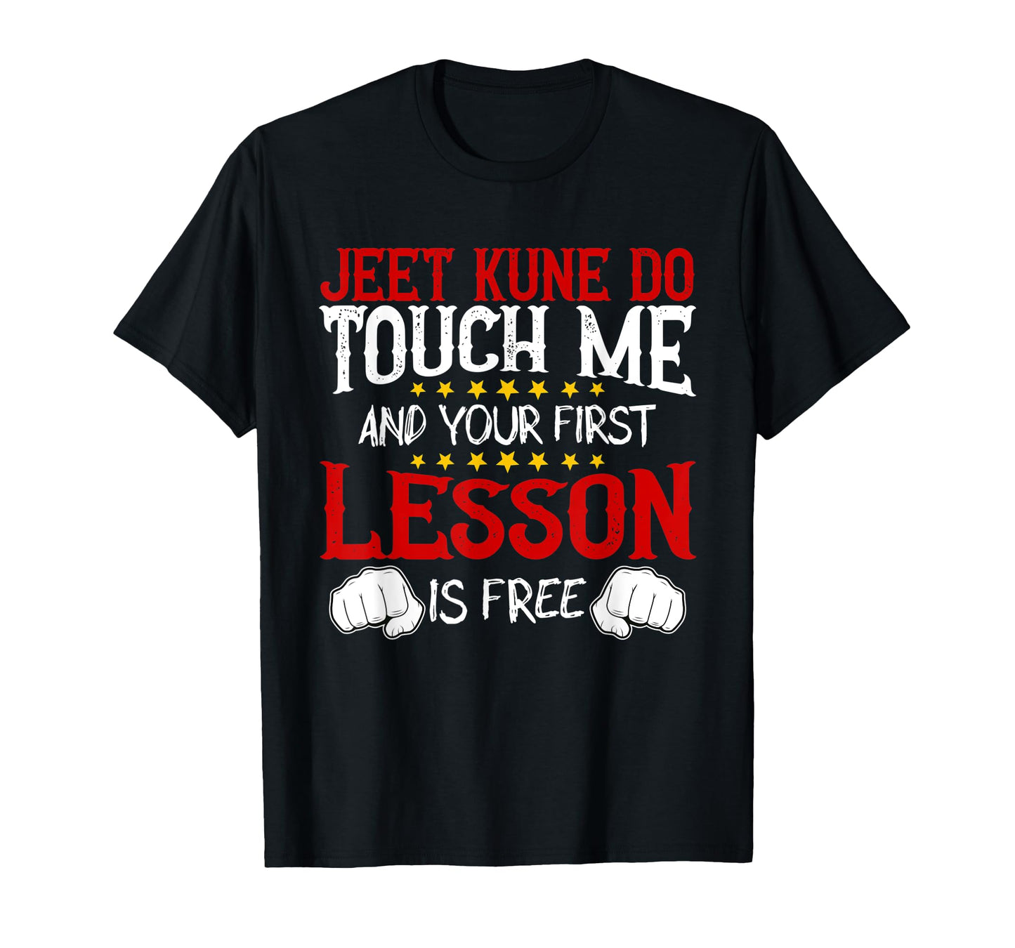 Jeet Kune Do Touch Me And Your First Lesson Is Free T-Shirt