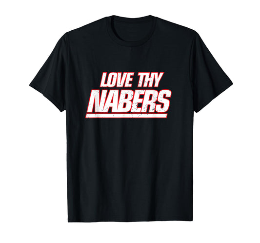 Nabers Tee Design - Love Thy Nabers T-Shirt