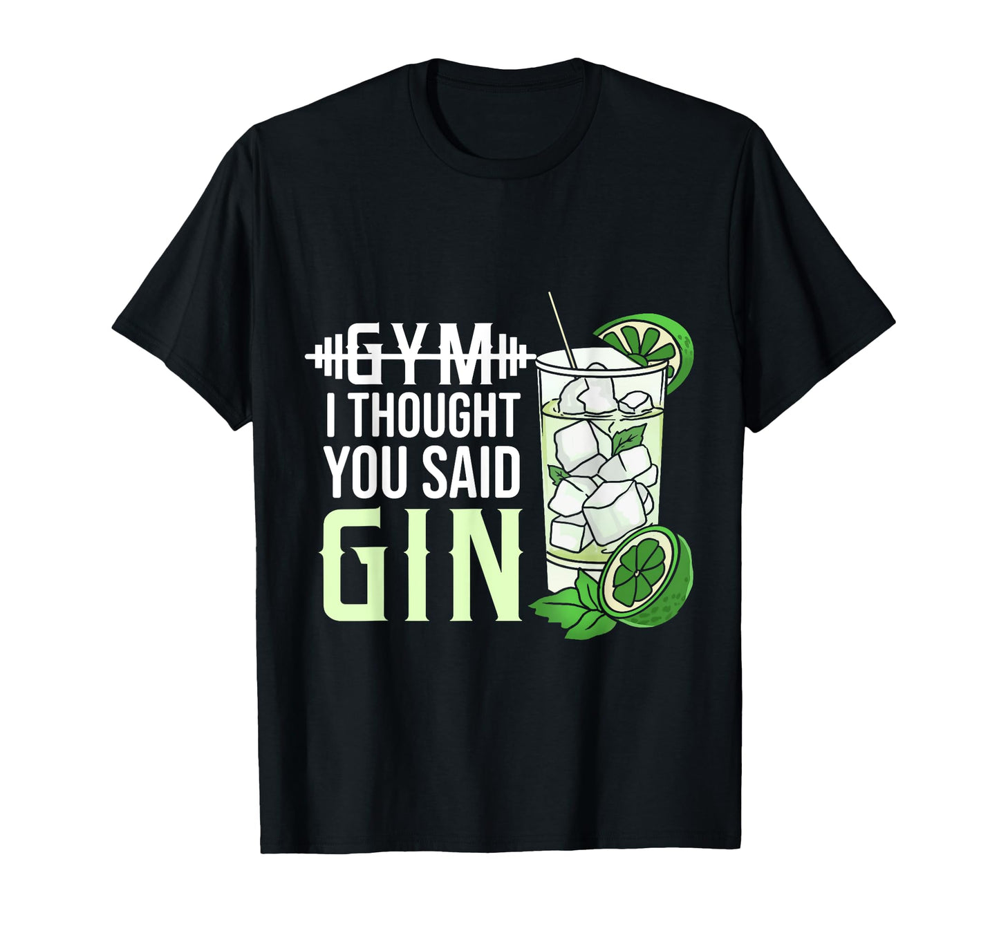 Gym? I Thought You Said Gin T-Shirt