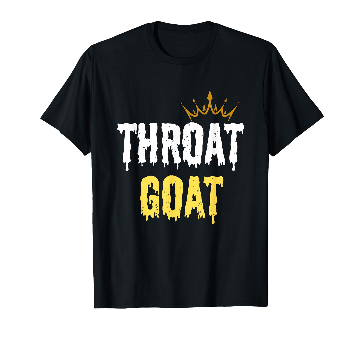 Throat Goat Funny Sex Joke Dirty Adult Humor T-Shirt