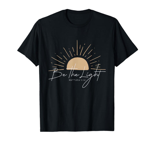 Be The Light Funny Christian T-Shirt