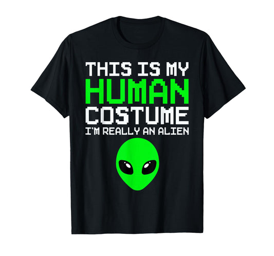 This Is My Human Costume I'm Really An Alien Funny Halloween T-Shirt