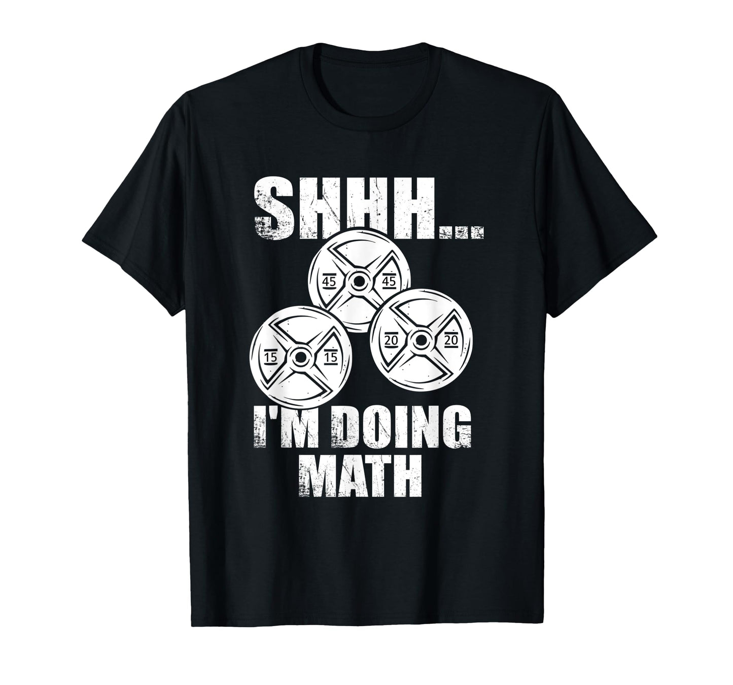 Mens SHHH I'm doing Math Funny Gym Training Counting Plates T-Shirt