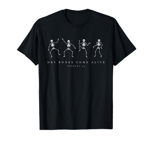 Dry Bones Come Alive Ezekiel 37 Funny Skeleton Halloween T-Shirt