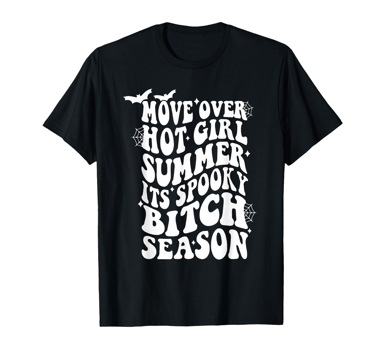 Move Over Hot Girls Summer It's Spooky-Bitch Season T-Shirt