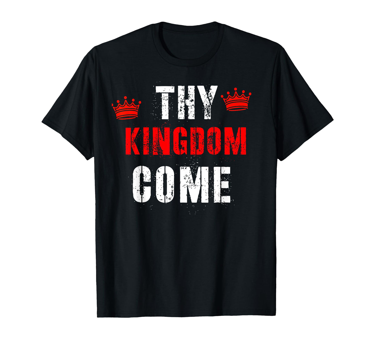 Thy Kingdom Come Religious Spiritual T-Shirt