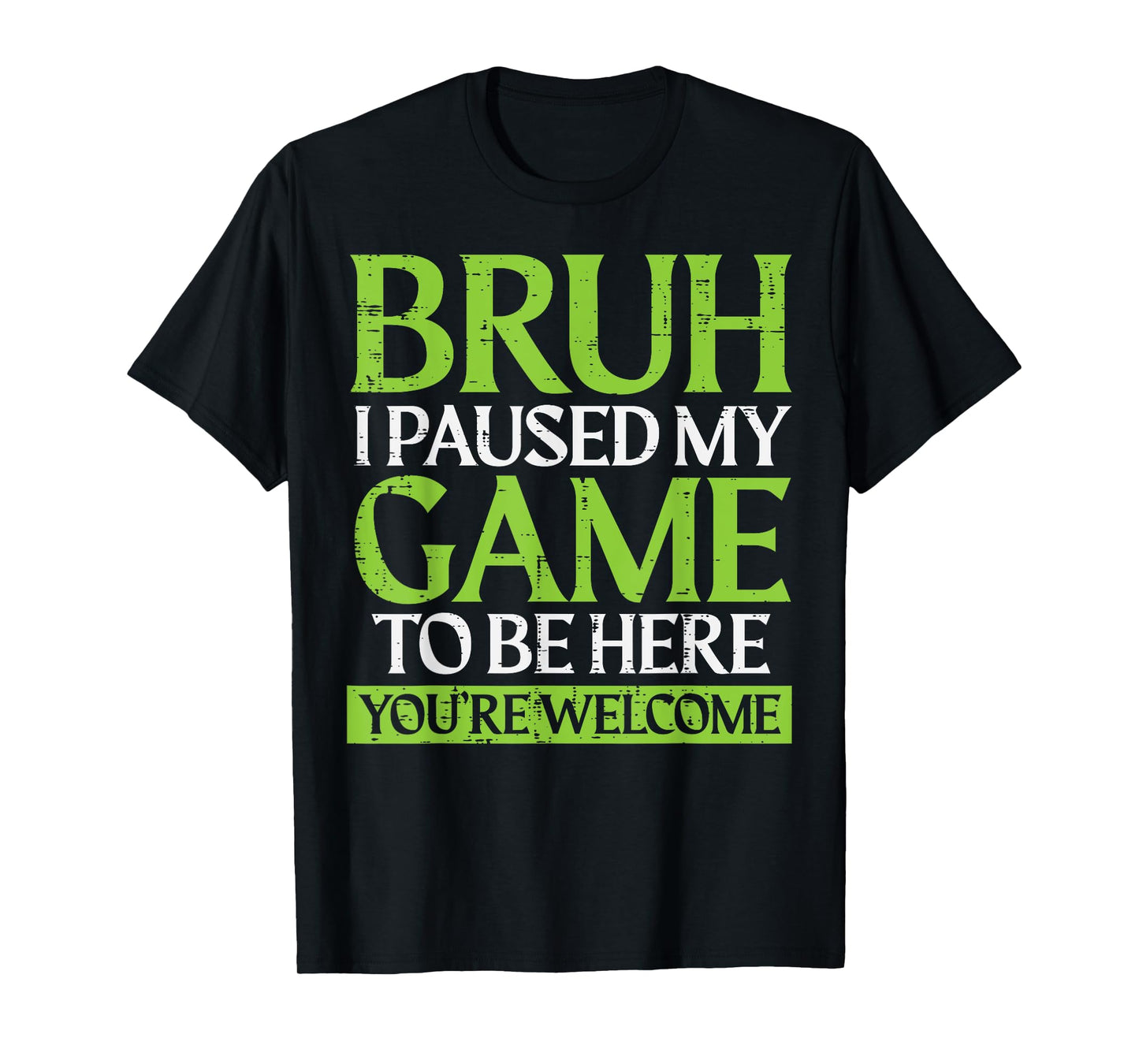 Gamer Bruh Paused My Game Funny Gaming Meme Men Boys Kids T-Shirt