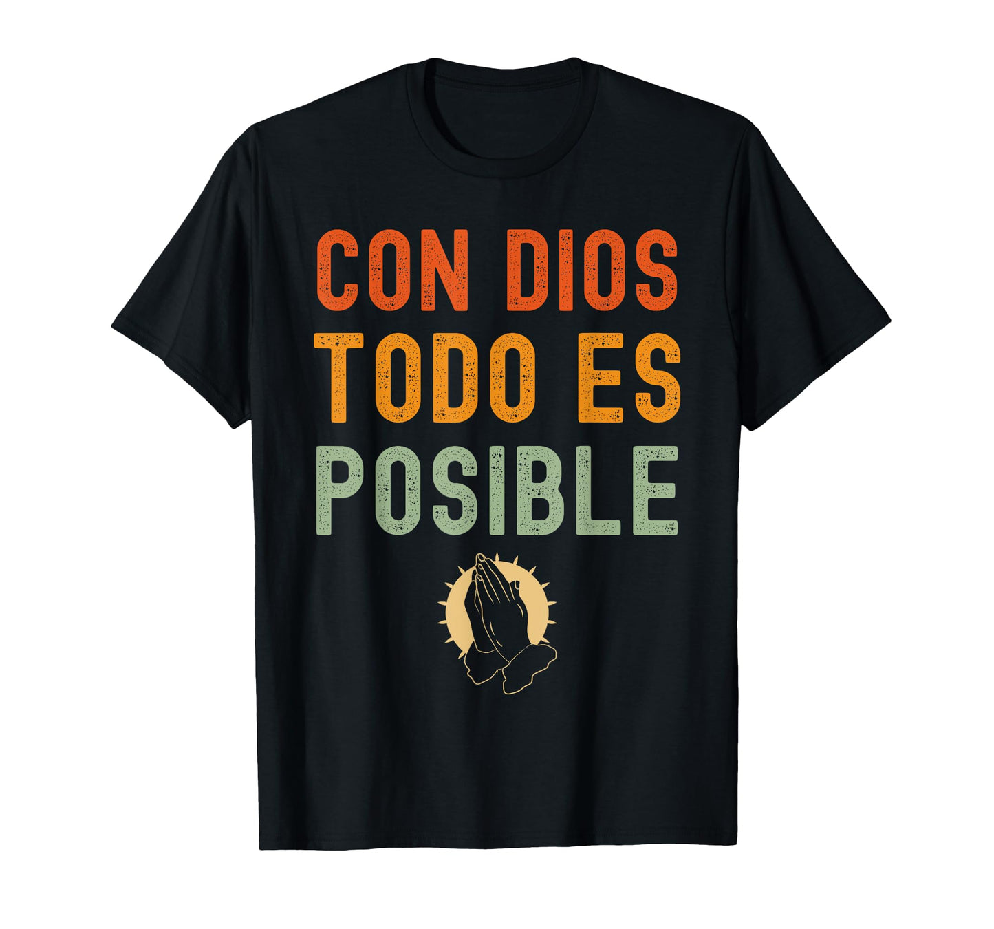 Con Dios Todo Es Posible Chirstian Espanol T-Shirt