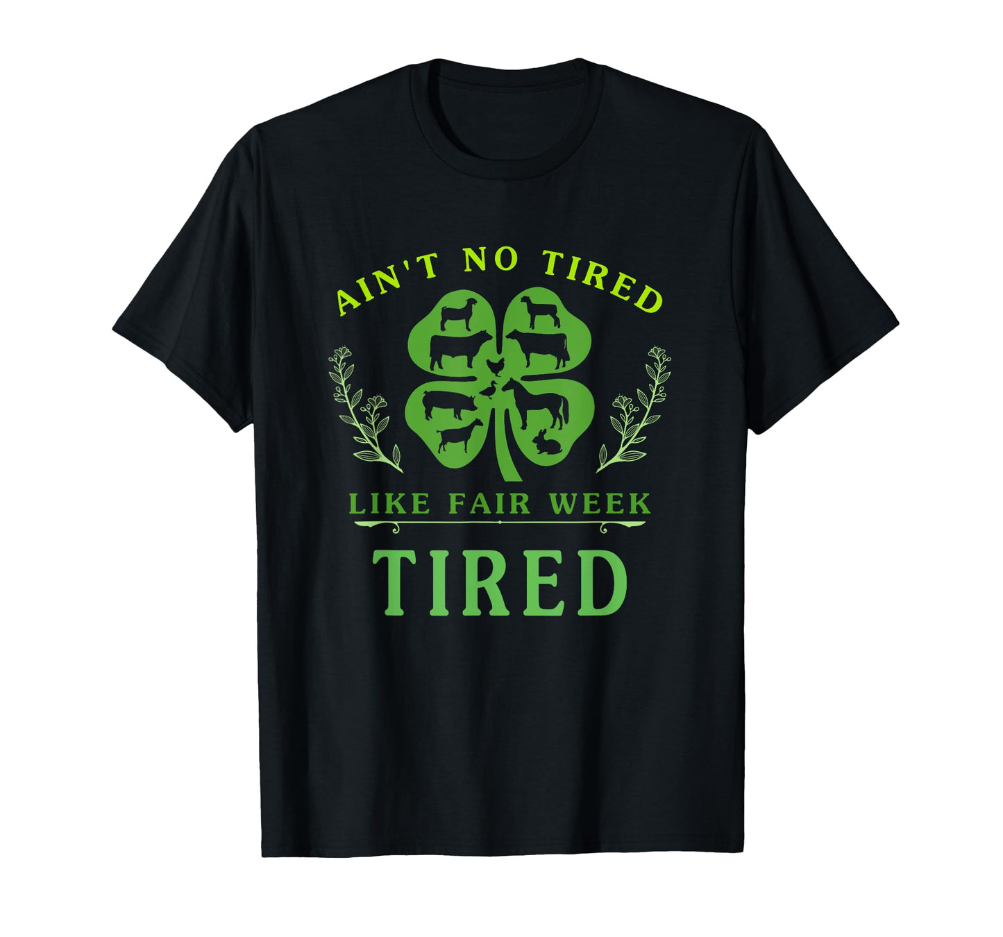 Ain't No Tired Like Fair Week Tired Funny T-Shirt