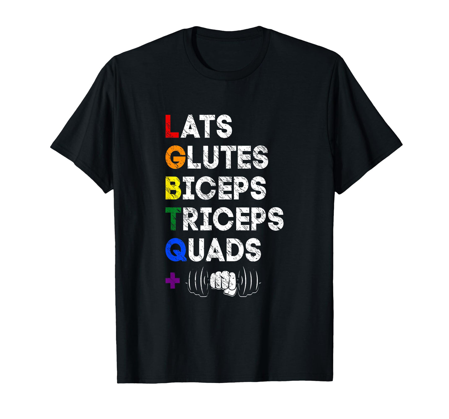 Lats Glutes Biceps Triceps Quads Squad LGBTQ Weightlifting T-Shirt