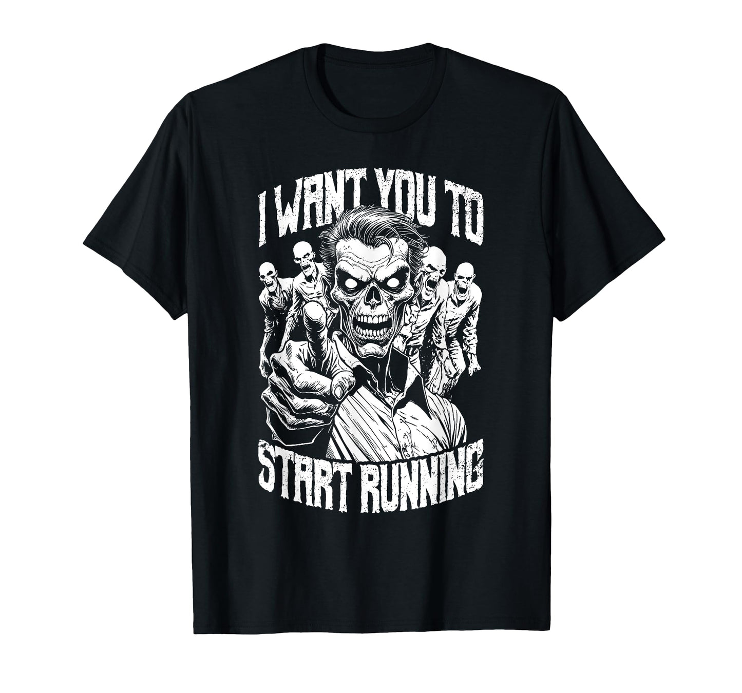 Zombie Marathon Runner I Want You To Start Running Halloween T-Shirt