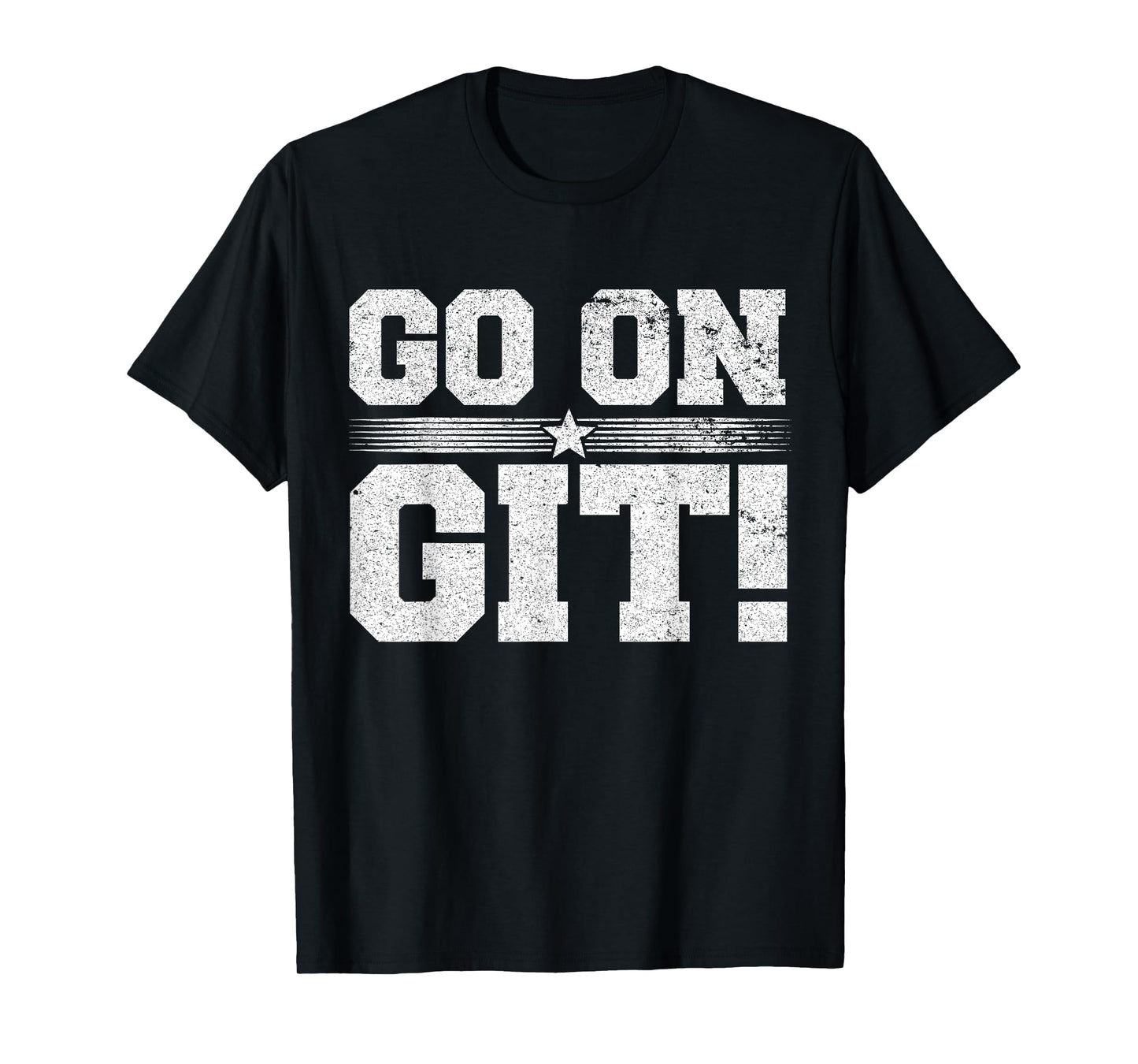 Go On Git! Funny Expression Vintage Novelty Graphic T-Shirt