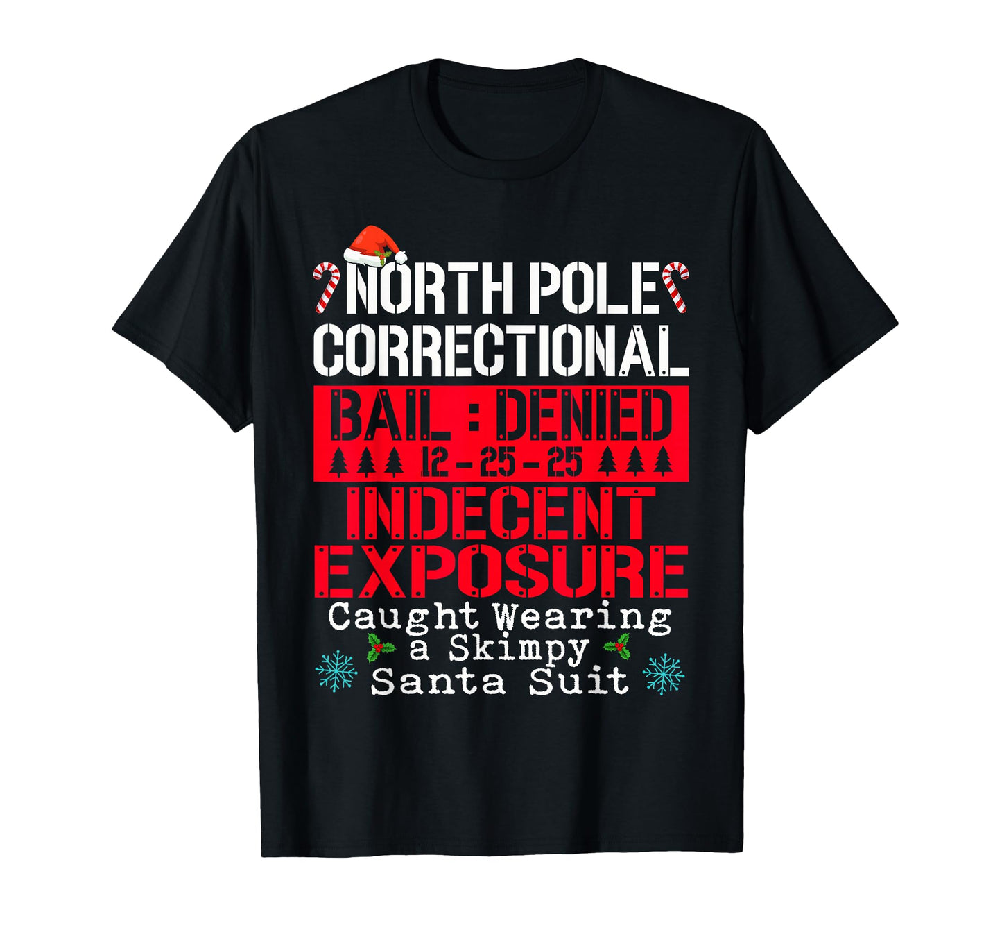 North Pole Correctional Indecent Exposure Santa Christmas T-Shirt