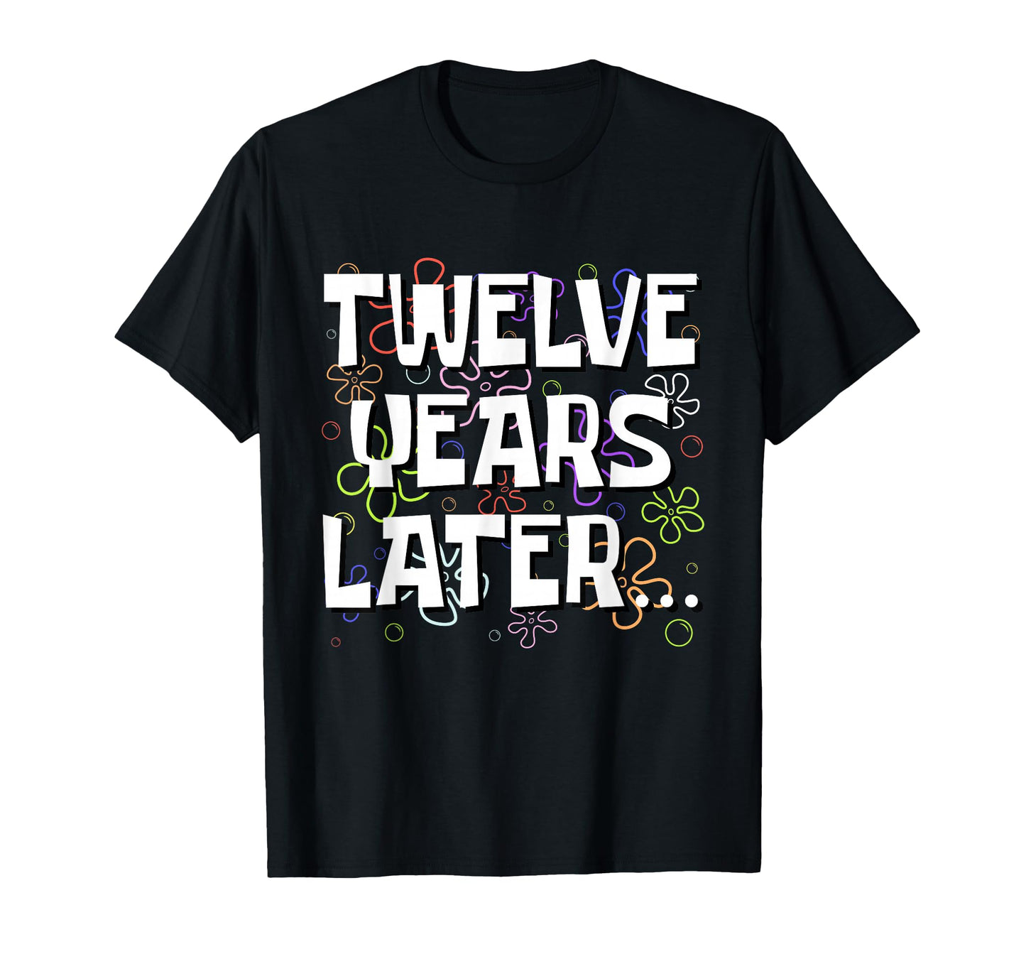 Twelve Years Later Funny Meme 12 Year Old 12th Birthday T-Shirt