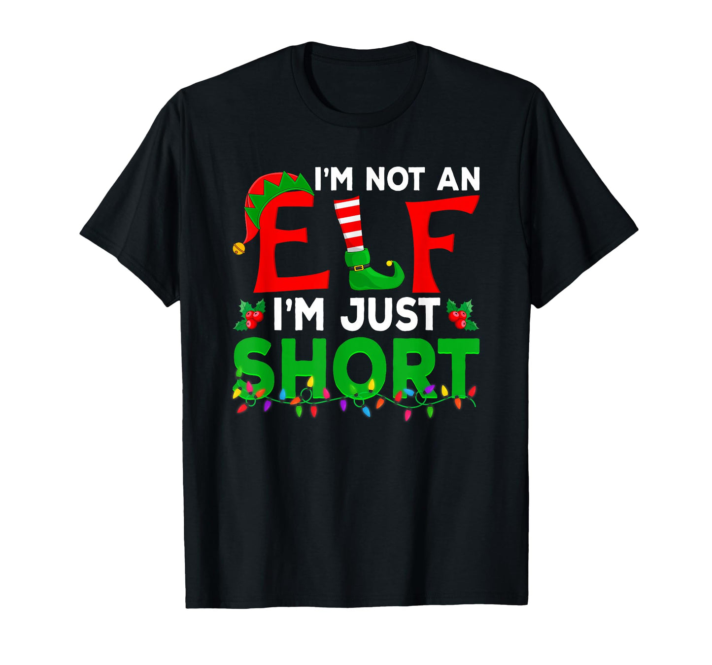I'm Not an Elf I'm Just Short Matching Family Elf Christmas T-Shirt