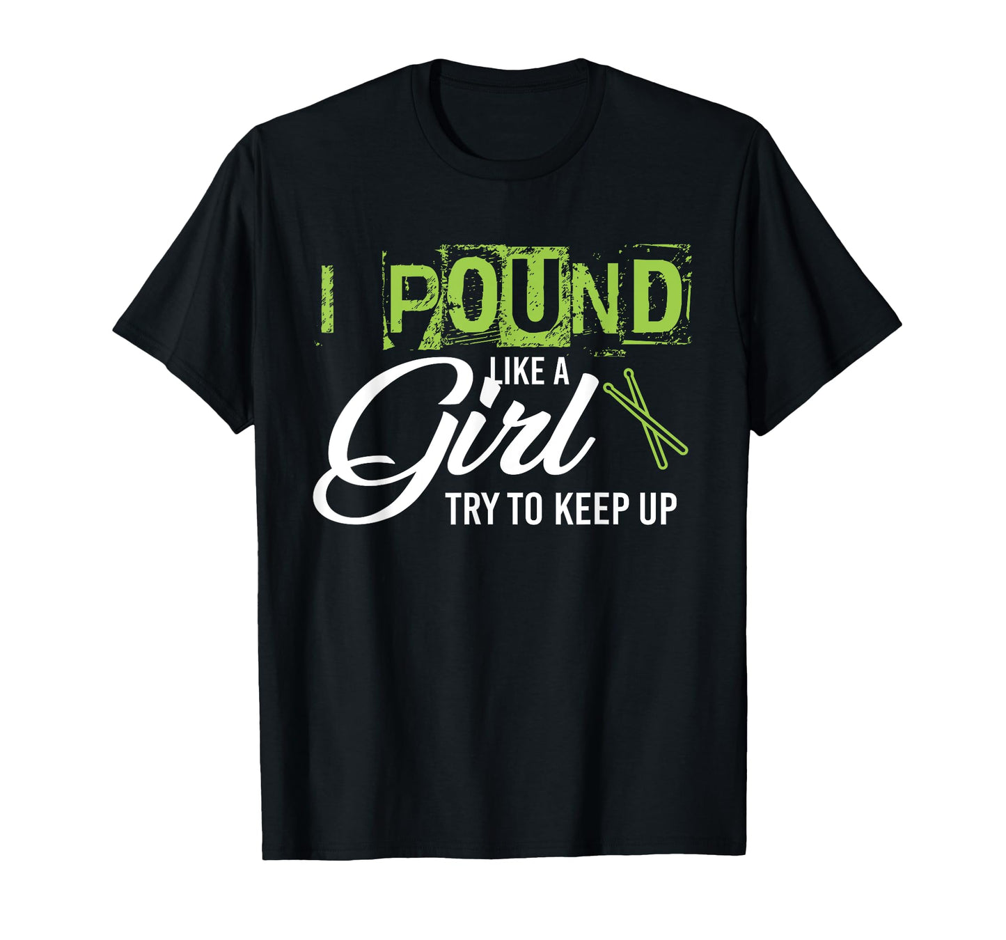 Pound Like A Girl Try To Keep Up Workout Tshirt T-Shirt