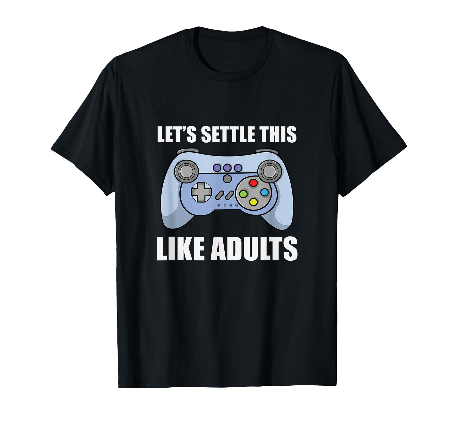 Let's Settle This Like Adults Video Games Tournament Win T-Shirt