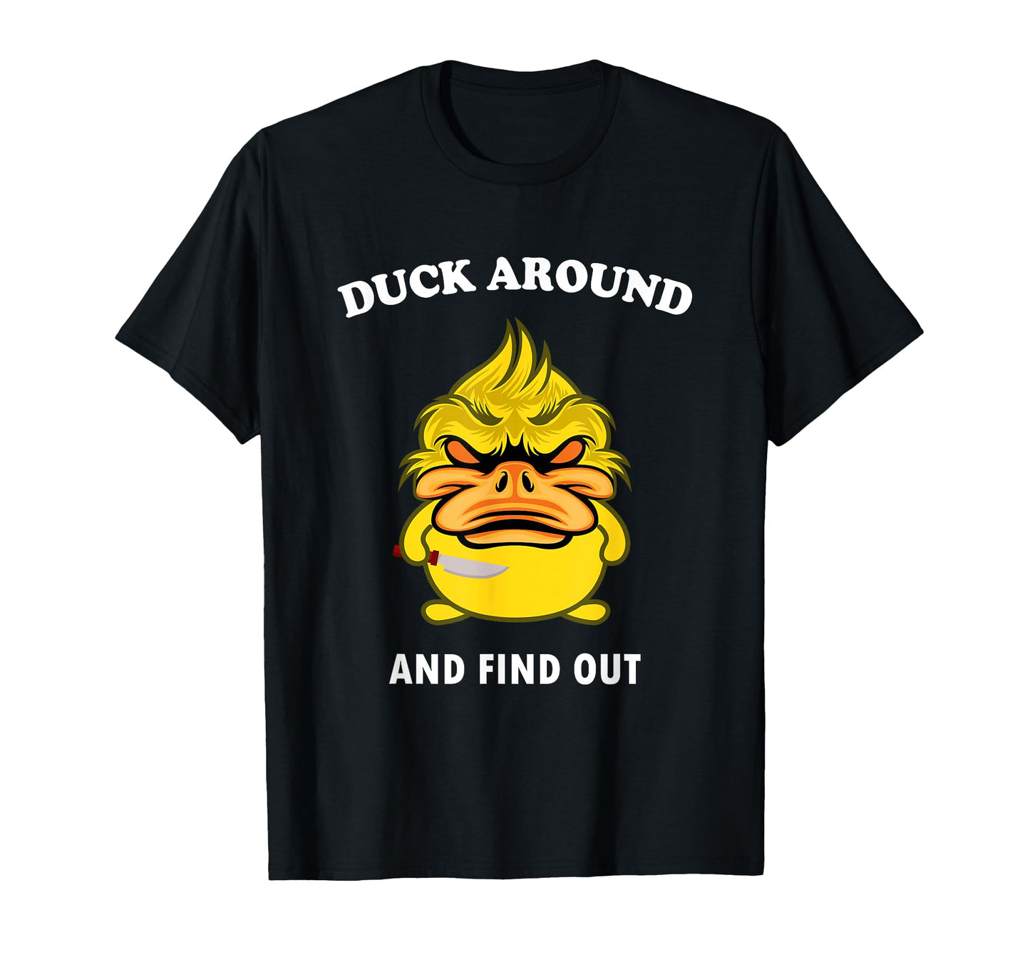 Duck Around And Find Out Funny Duck Farm Lover T-Shirt