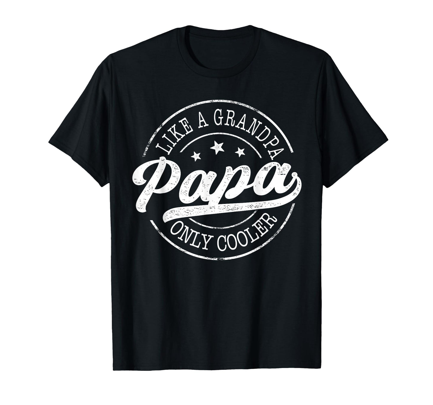 Papa Like a Grandpa Only Cooler Funny Papa Father's Day T-Shirt