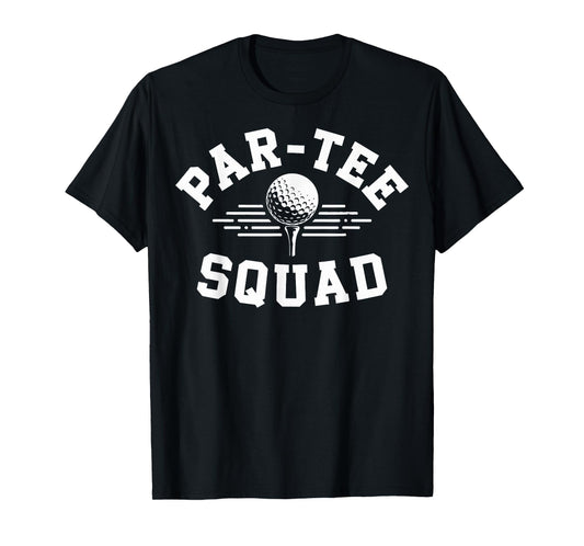 Par-Tee Squad Funny Golf Lovers Team T-Shirt
