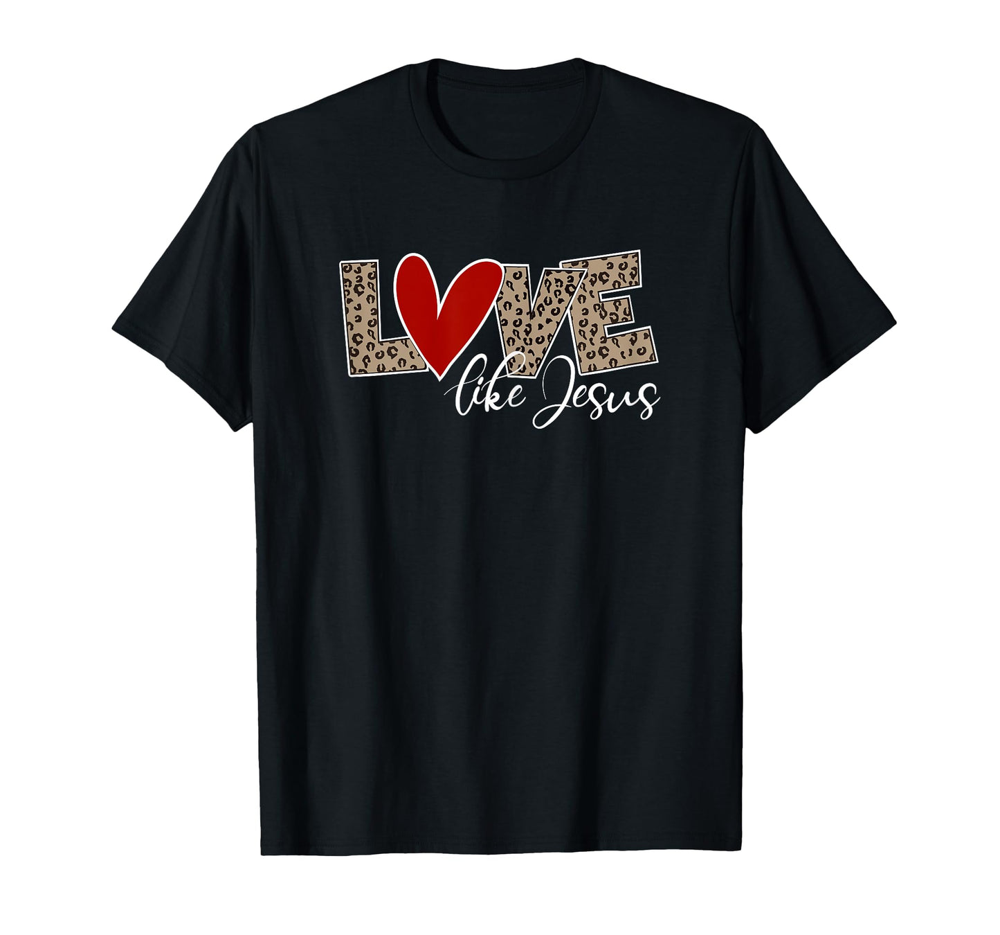 LOVE LIKE JESUS Leopard Print Christian Religion T-Shirt