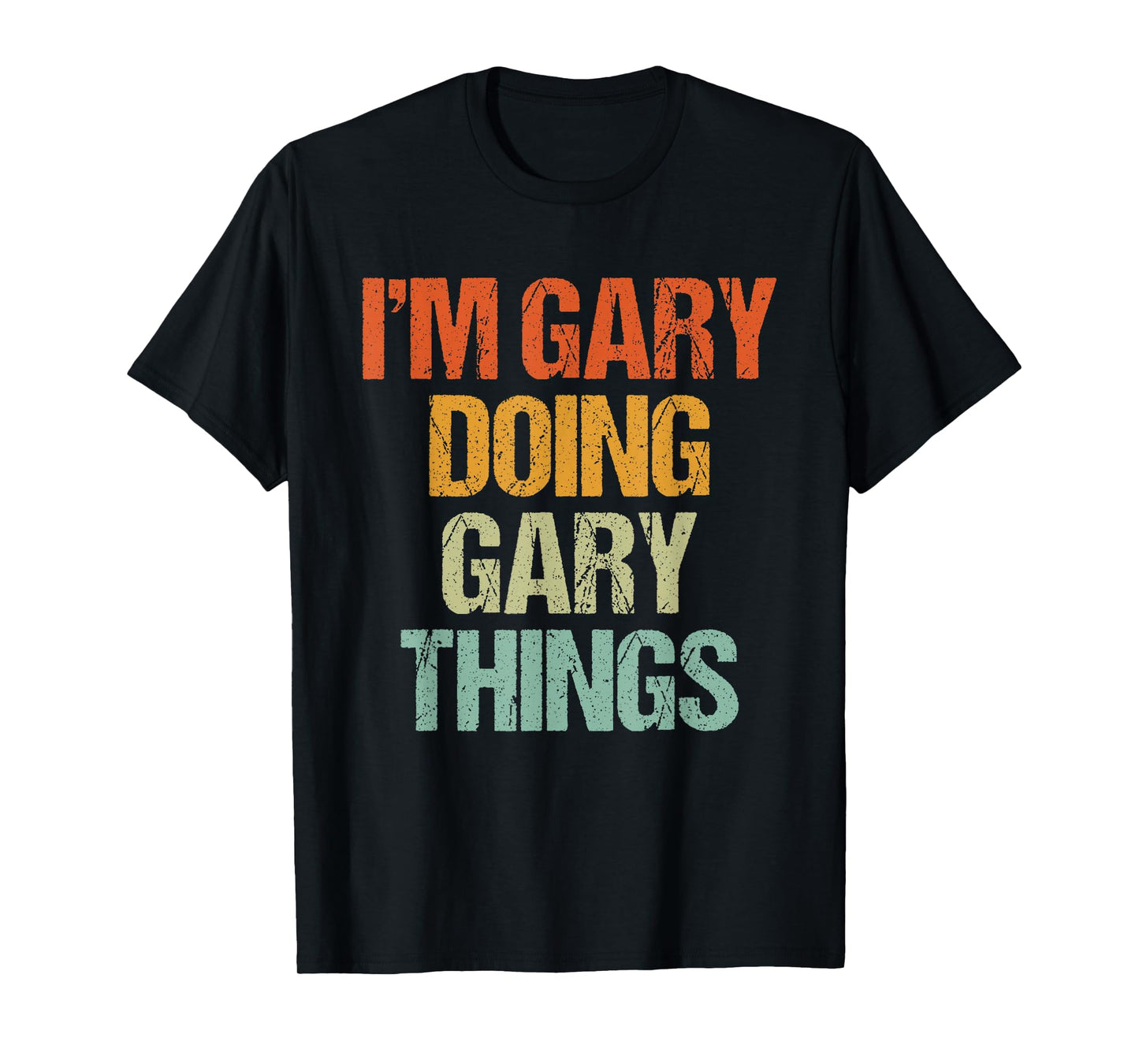 I'm GARY Doing GARY Things Shirt Funny Vintage Birthday T-Shirt