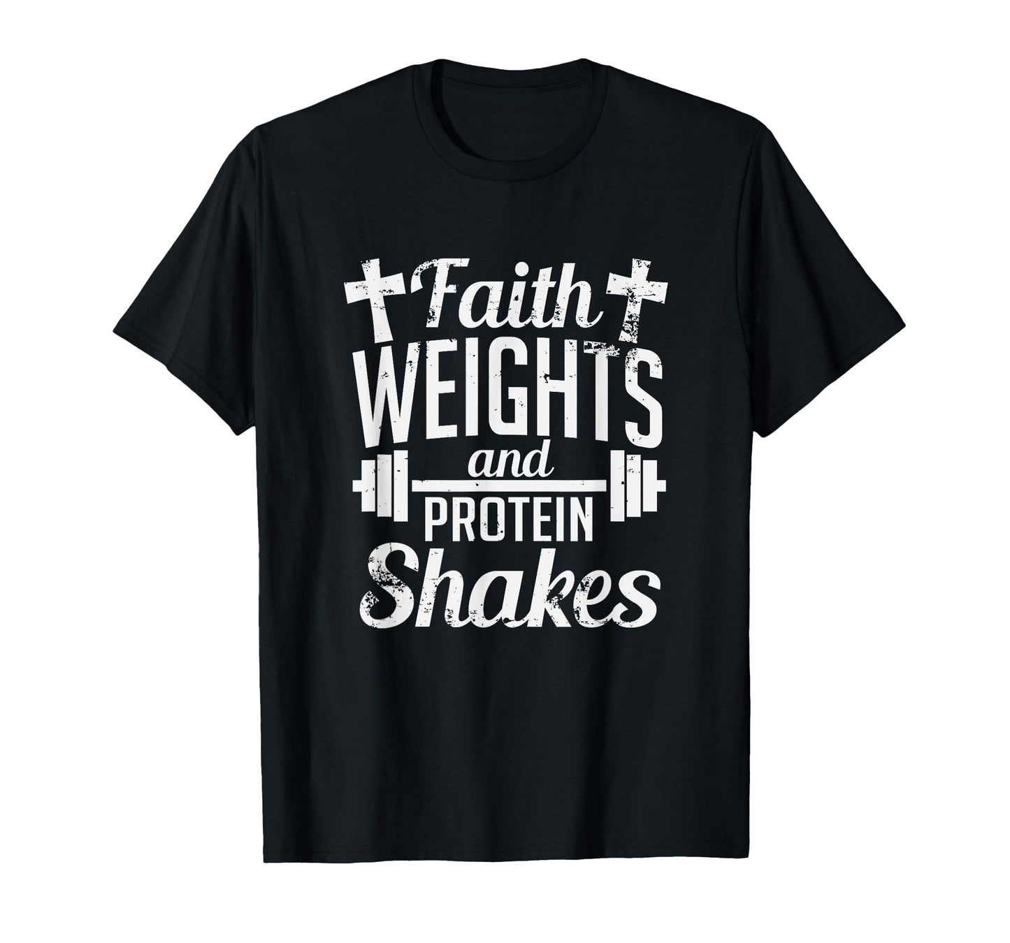 Faith Weights And Protein Shakes Funny Religious Gym T-Shirt T-Shirt
