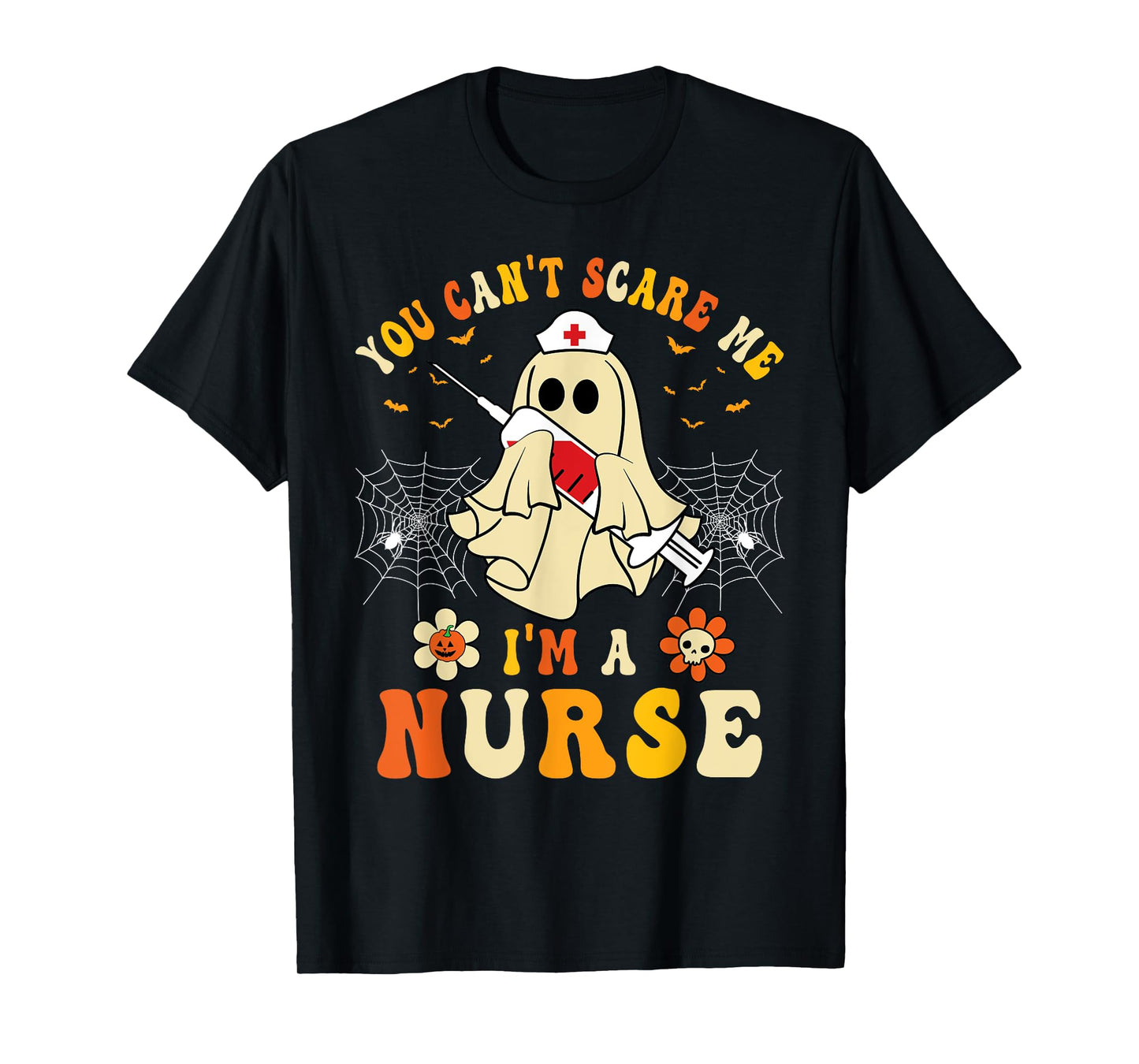 You Can't Scare Me I'm A Nurse Funny Halloween Ghost Nursing T-Shirt