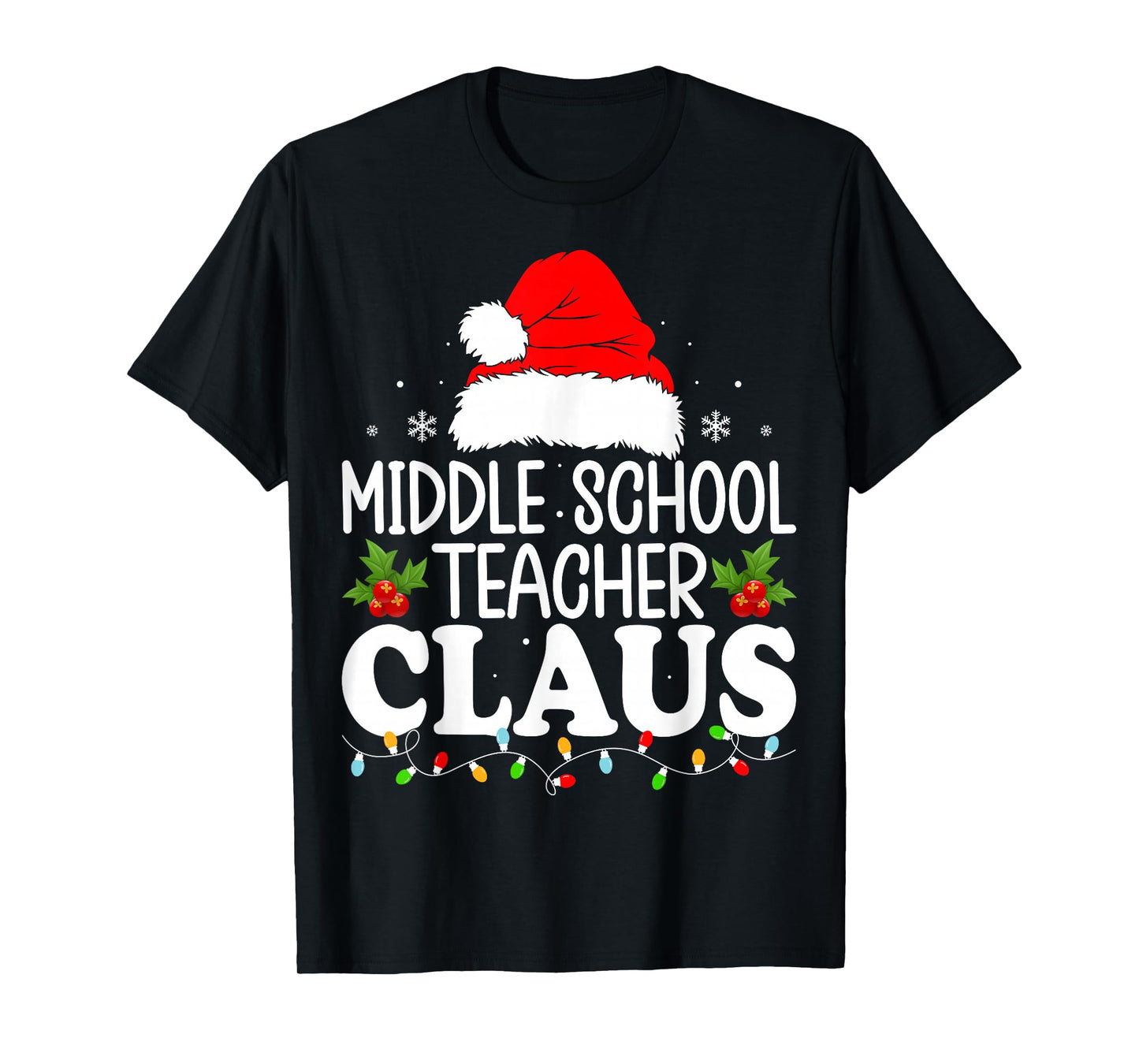 Middle School Teacher Claus Santa Hat Xmas Christmas T-Shirt