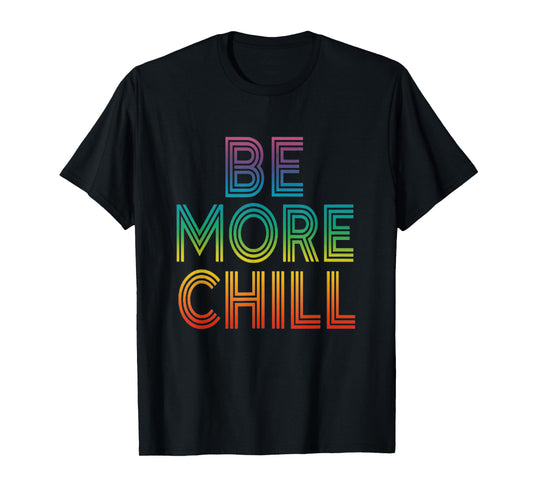 Rainbow Be More Chill , Vintage Chilling , Relaxing Design T-Shirt