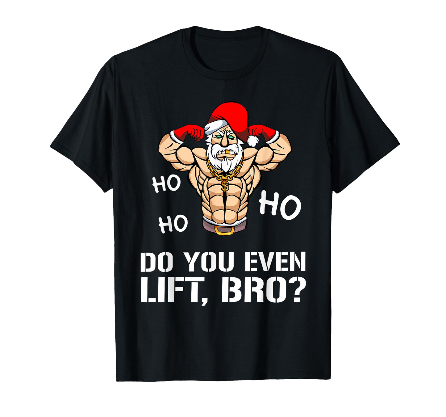 Funny Do You Even Lift Bro Gym Fitness Christmas Men Women T-Shirt
