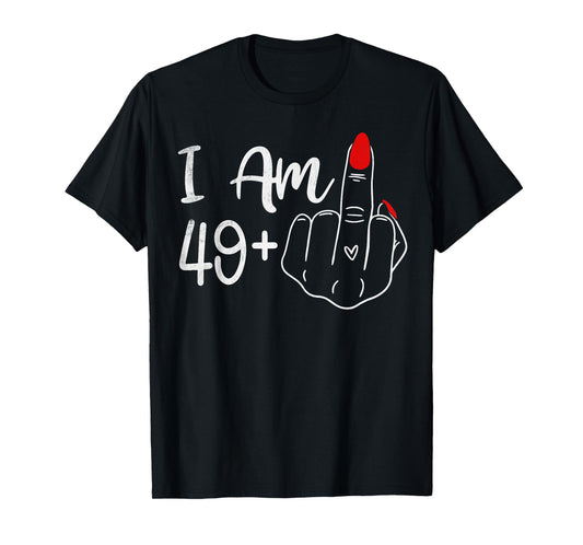 I Am 49 Plus 1 Middle Finger Funny 50th Birthday Women T-Shirt