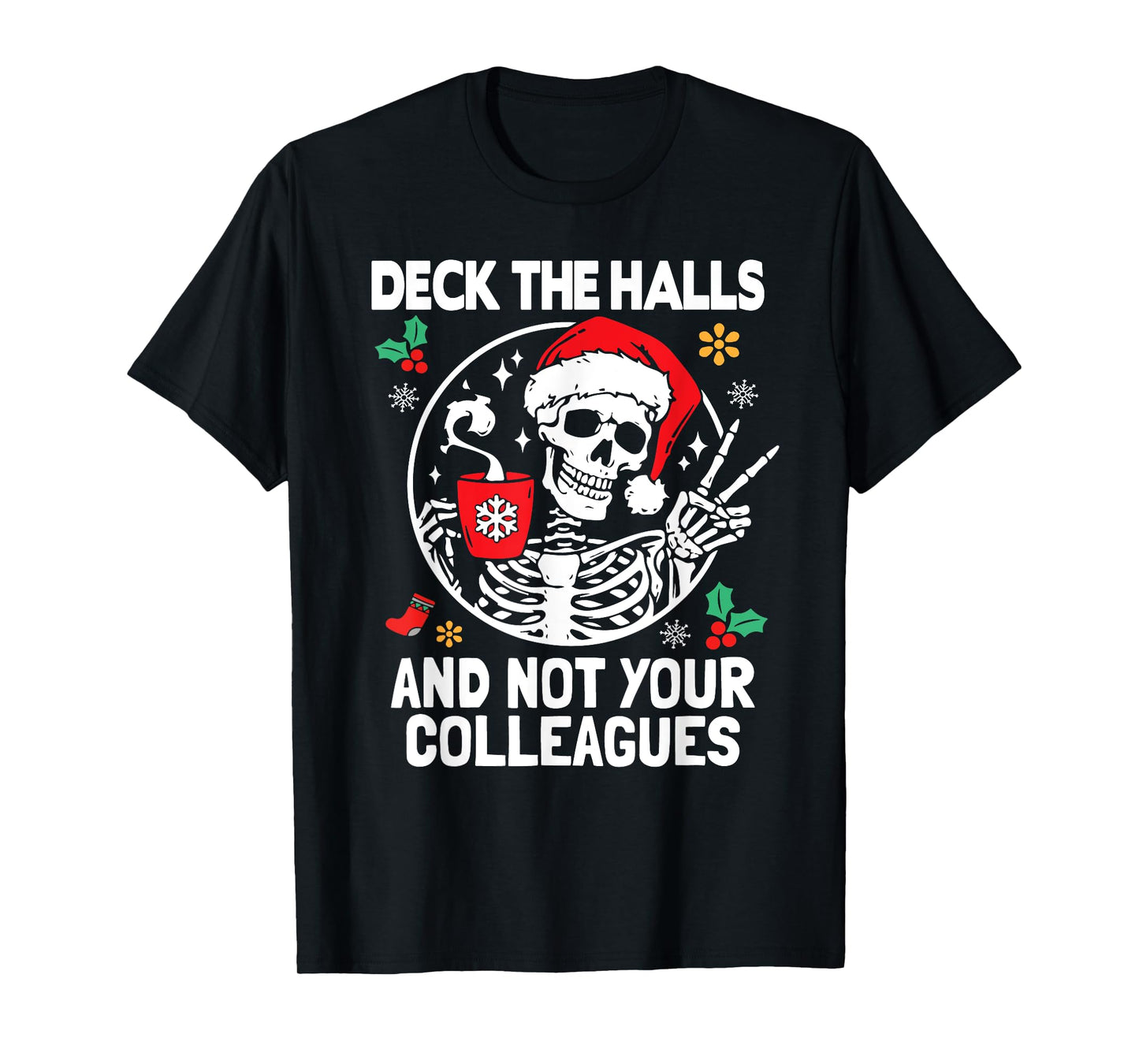 Funny Skeleton Deck The Halls Holiday Office Christmas Humor T-Shirt