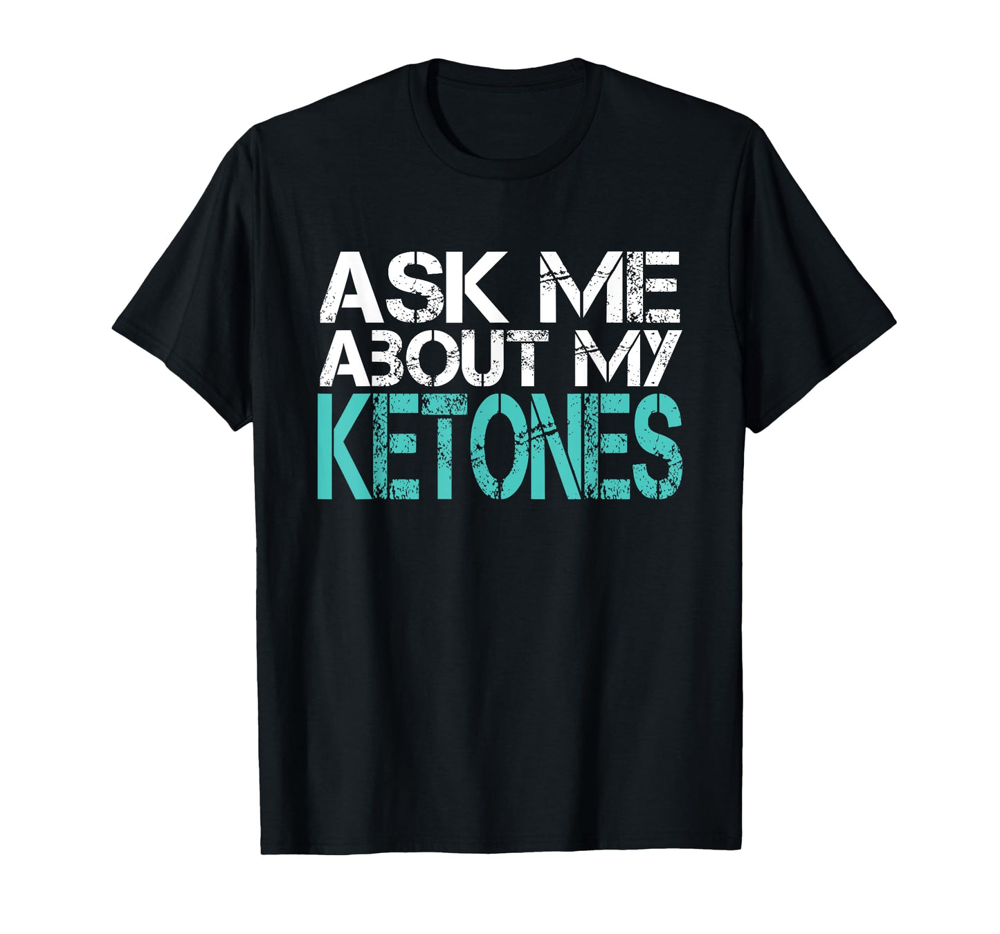 Funny Workout Tshirt Ask Me About Ketones Gym Shirt T-Shirt