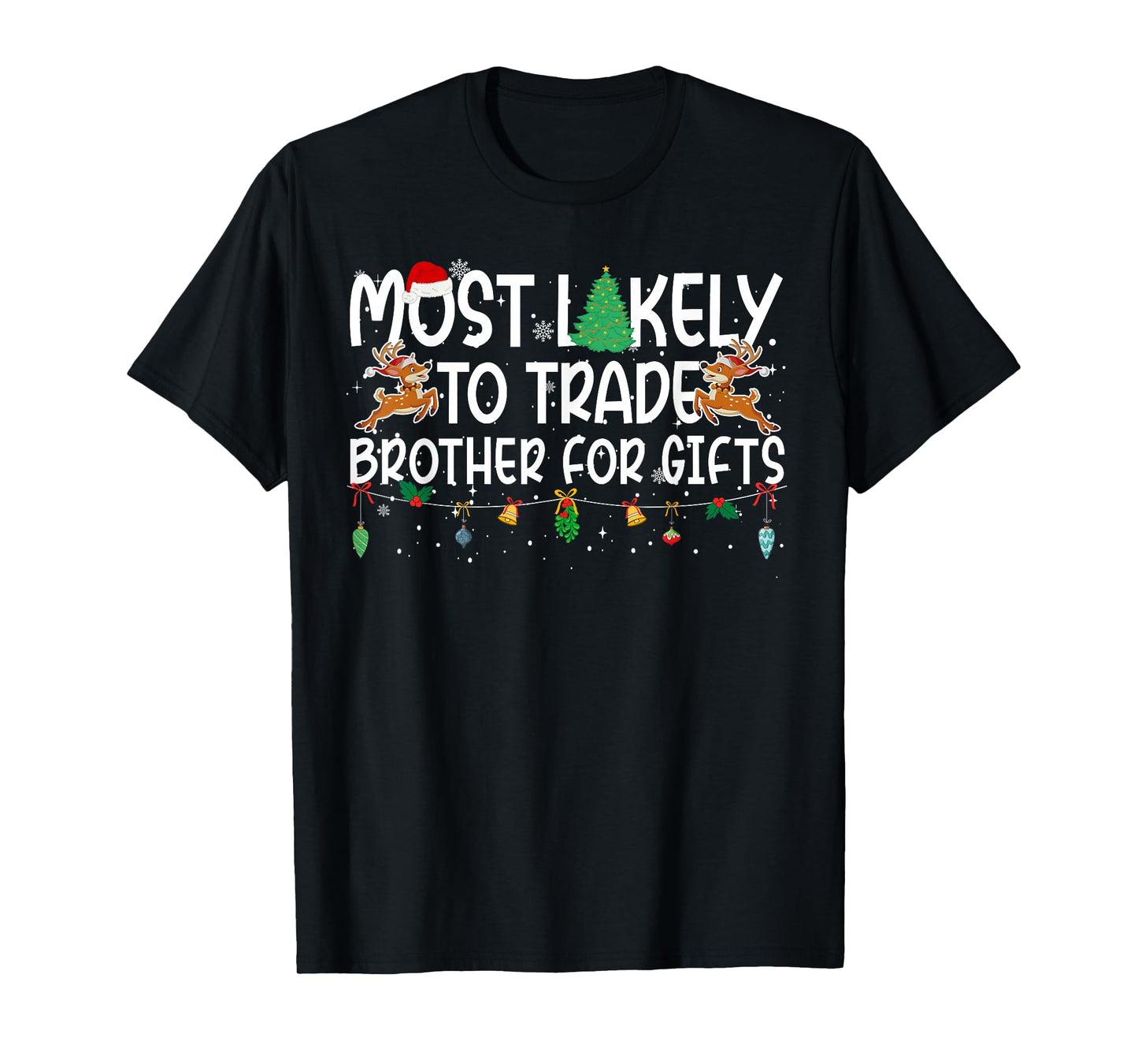 Family Christmas Xmas Most Likely to Trade Brother T-Shirt