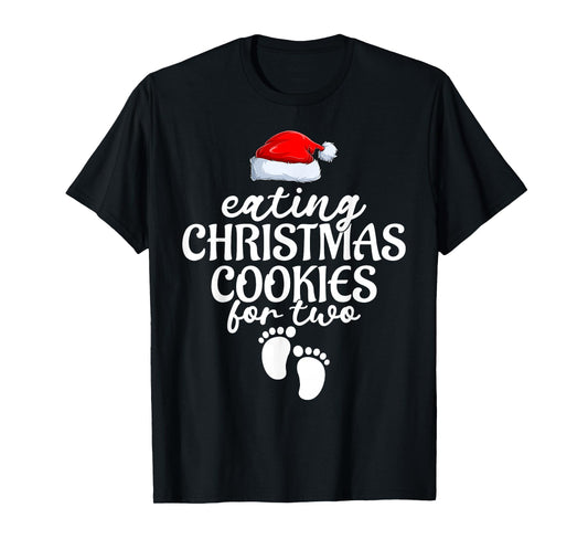 Eating Cookies for Two Pregnancy Christmas Pregnant Women T-Shirt