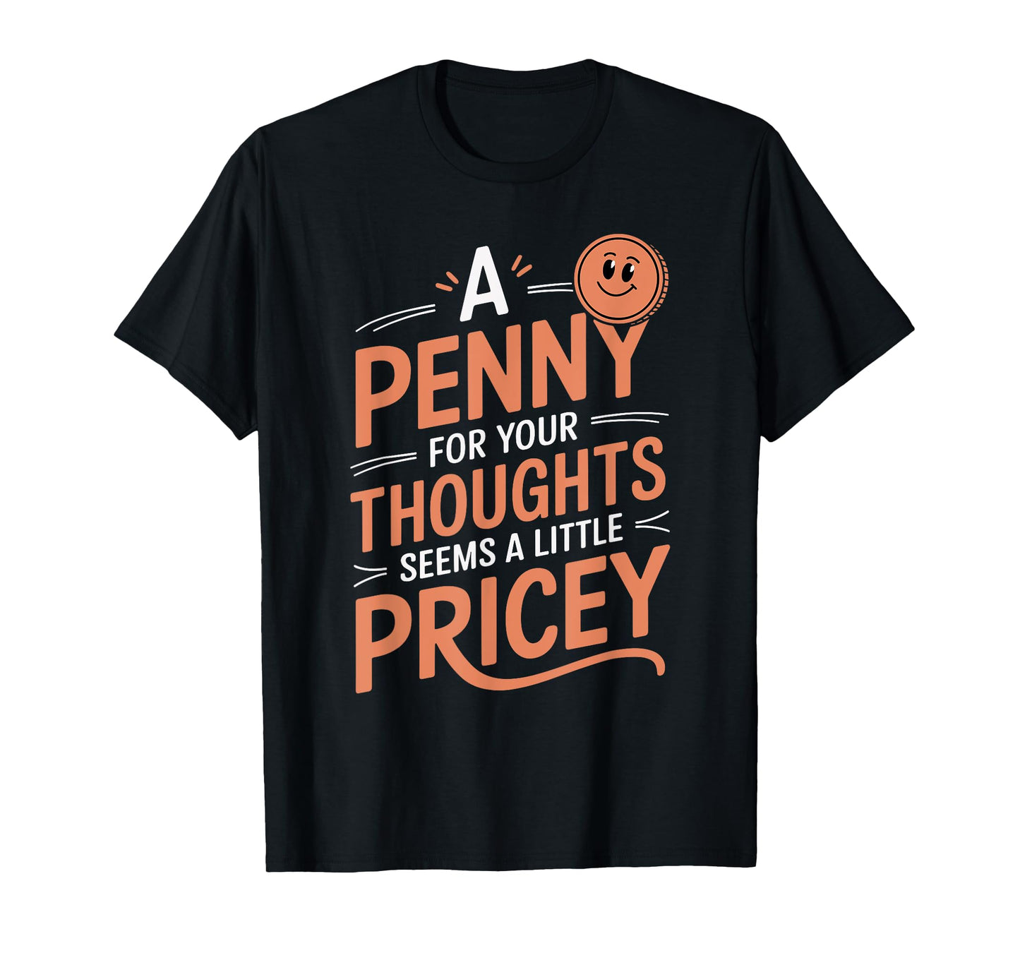 A Penny For Your Thoughts Funny Vintage Humor T-Shirt