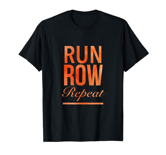 Run Row Repeat Fitness Tshirt With Orange Letters T-Shirt