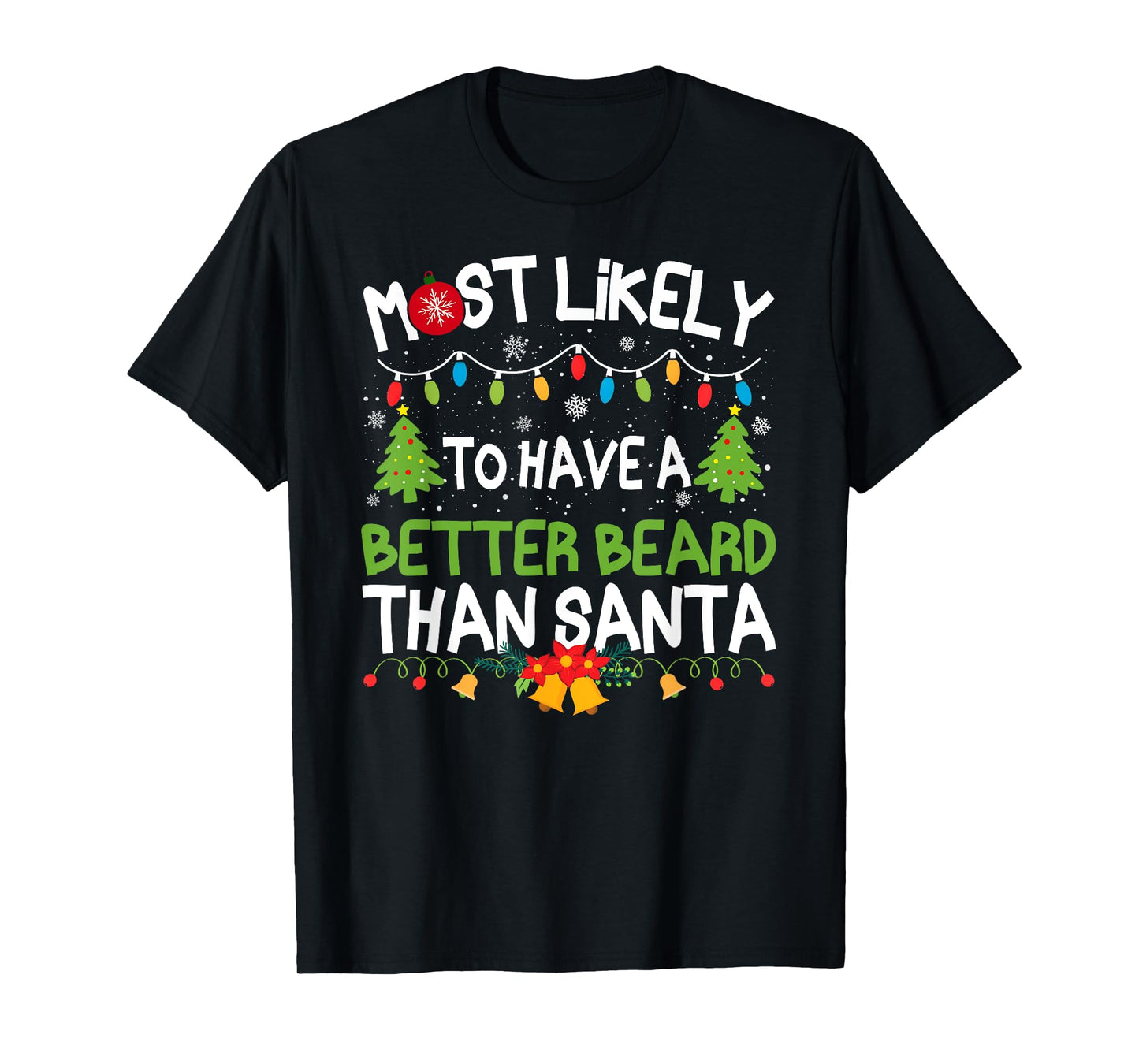 Family Matching Most Likely Have A Better Beard Than Santa T-Shirt