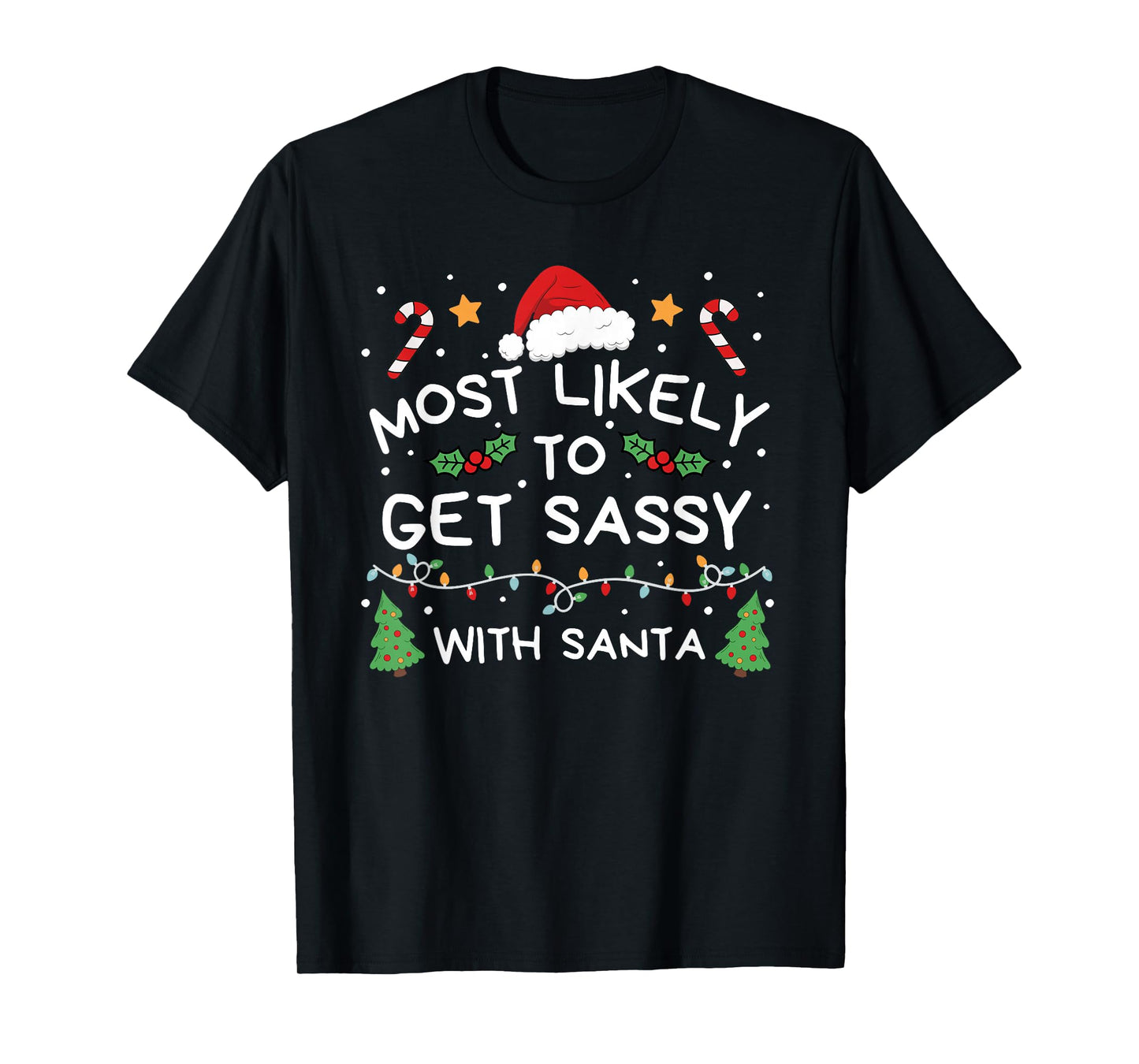 Most Likely to Get Sassy with Santa Christmas Family T-Shirt