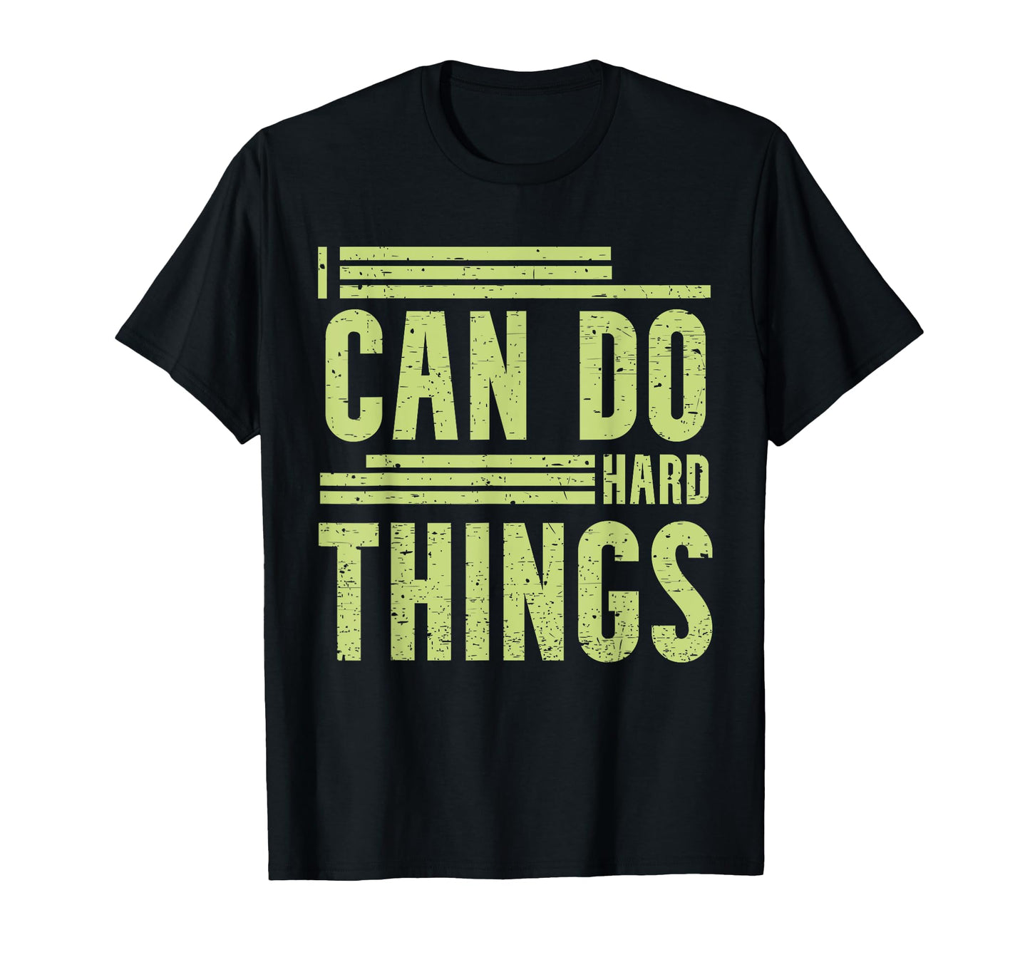 I Can Do Hard Things - Hard Work Motivational Quote T-Shirt