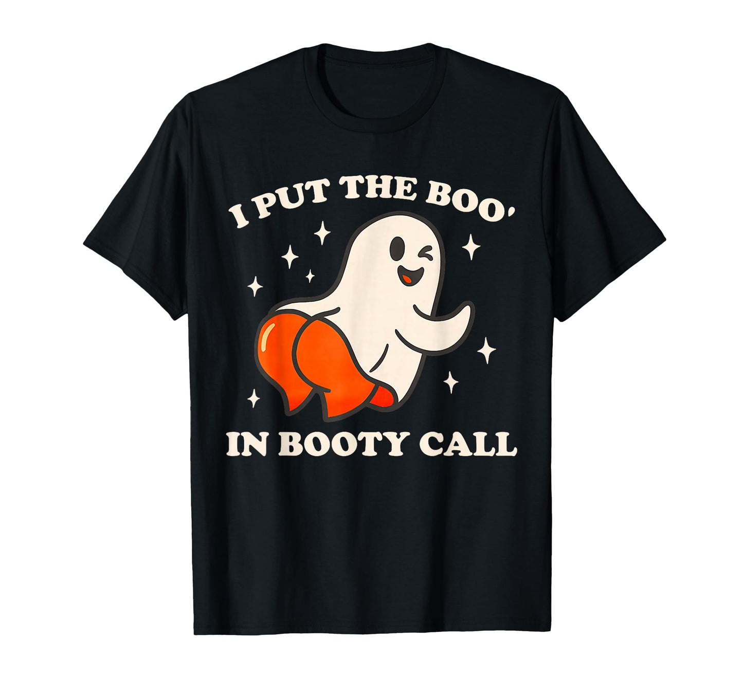I Put The Boo' in Booty Call Funny Spooky Ghost Halloween T-Shirt