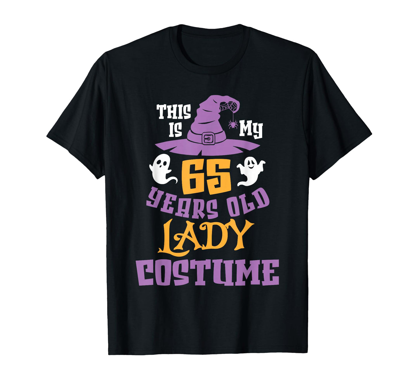 Ghosts Witch Halloween This is My 65 Years Old Lady Costume T-Shirt