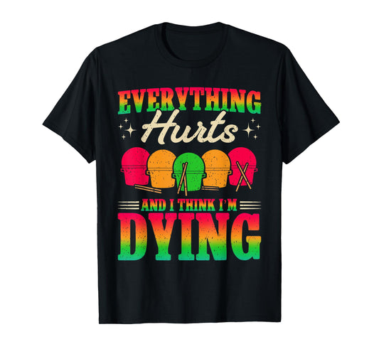 Drumming fitness Everything hurts Cardio drumming women T-Shirt