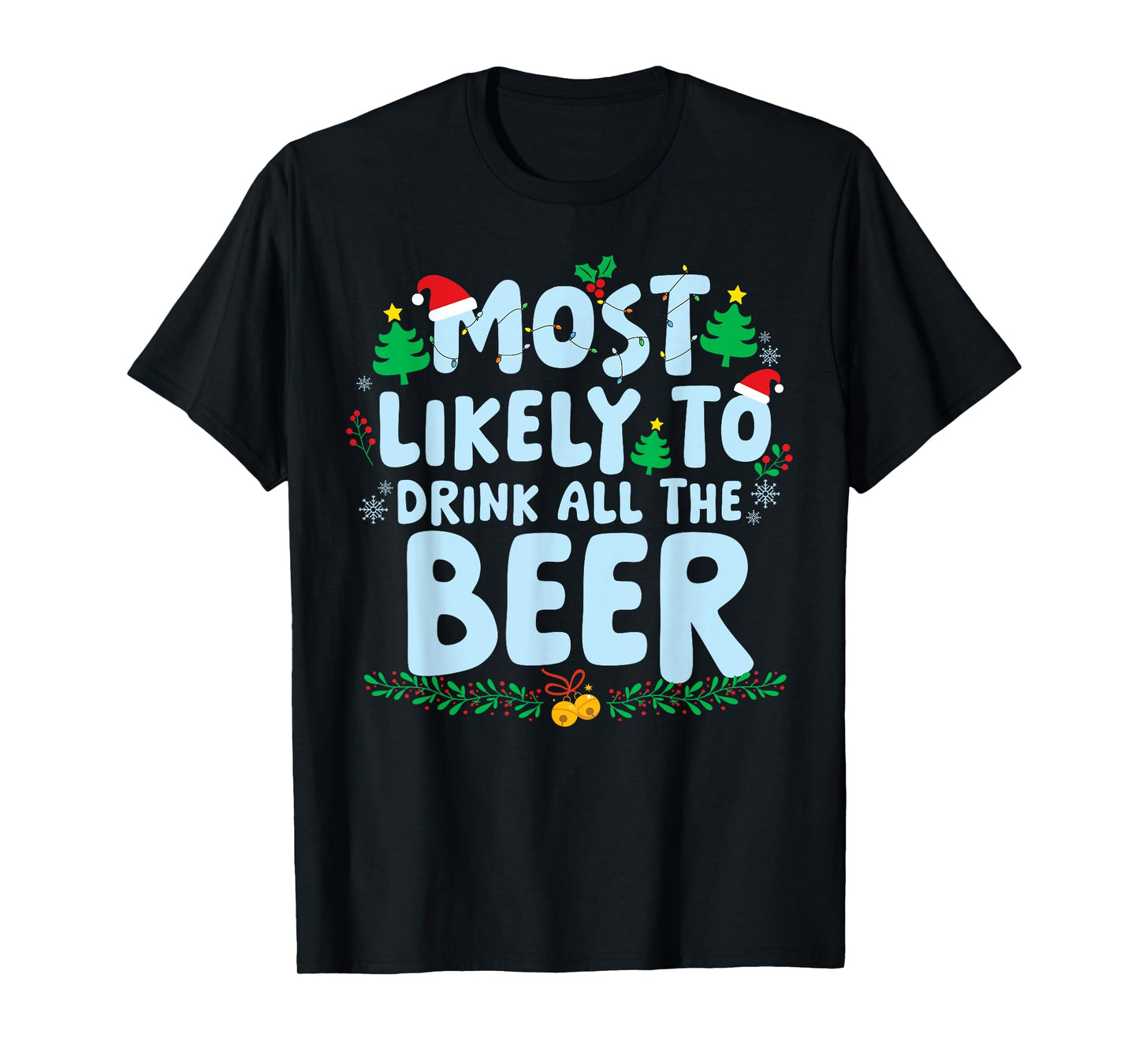 Most Likely to Drink All The Beer Family Matching Christmas T-Shirt