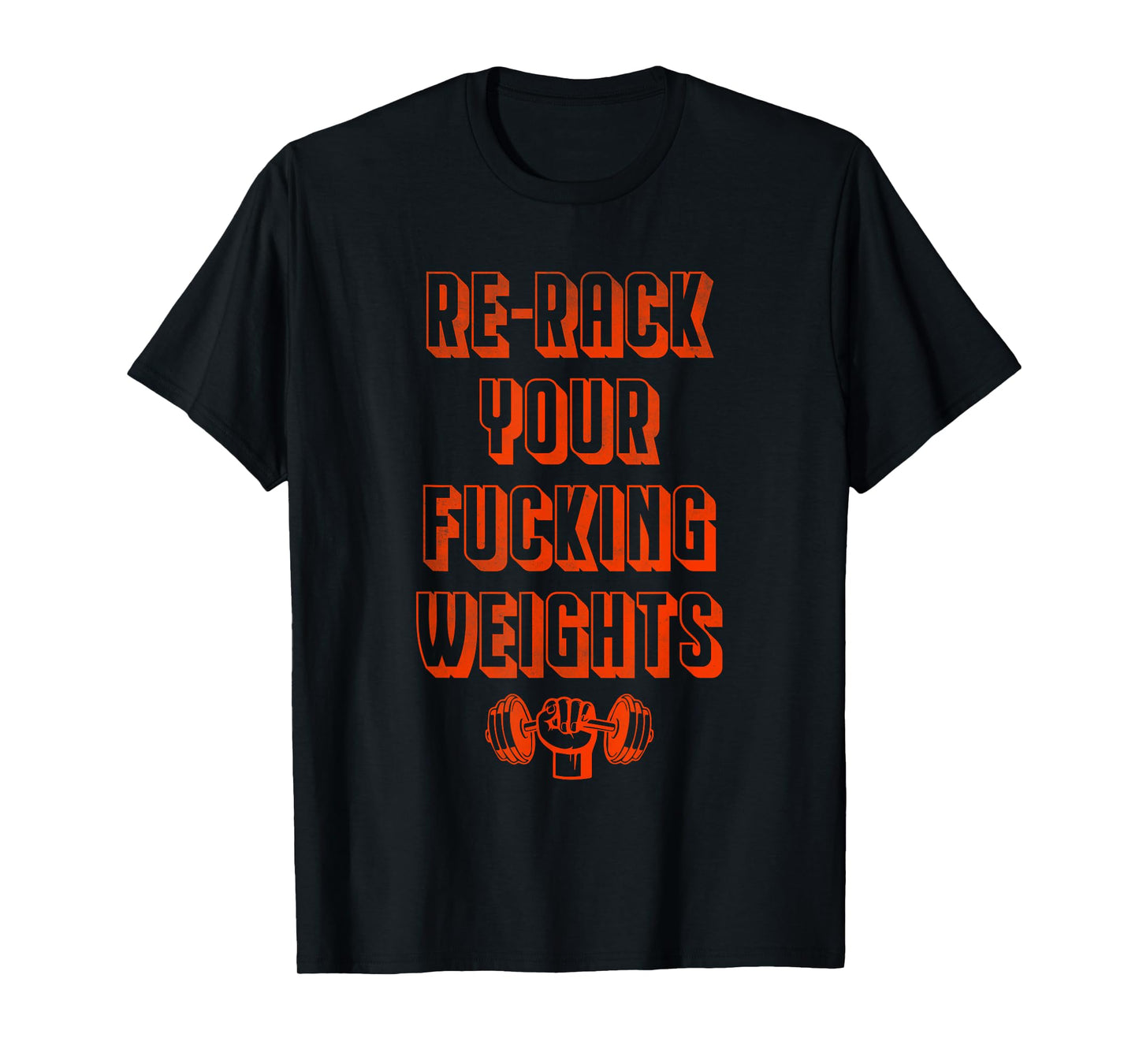 Re-rack your fucking weights T-Shirt
